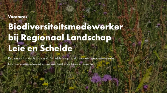 vacature Biodiversiteitsmedewerker bij Regionaal Landschap Leie en Schelde